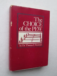 THE CHOICE OF THE PEW by Dr. Thomas F. Freeman 1963 HCDJ First Edition RARE BOOK - Imagen 1 de 10