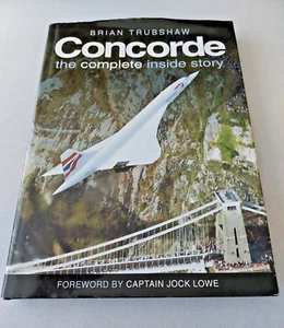 Concorde - The Complete Inside Story by Brian Trubshaw - Hardback 2005 - Imagen 1 de 11