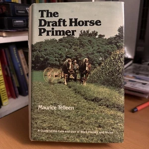 Draft Horse Primer by Maurice Telleen Guide to Work Horses and Mules HCDJ - Bild 1 von 5