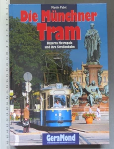 GeraMond Die Münchner Tram Bayerns Metropole und ihre Straßenbahn v Martin Pabst - Bild 1 von 2