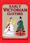 Early Victorian Clothes (Clothes from history to make & wear) Hardback Book The