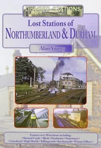 Lost Stations of Northumberland & Durham (Disused Stations), Young, Alan, Excell - Imagen 1 de 1