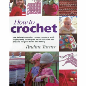 Häkeln von Pauline Turner, Techniken Muster Stichbibliotheken, Projekte - Bild 1 von 12