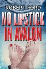 No Lipstick in Avalon by Ford, Robert