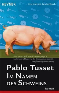 Im Namen des Schweins: Roman von Pablo Tusset | Buch | Zustand gut - Bild 1 von 1