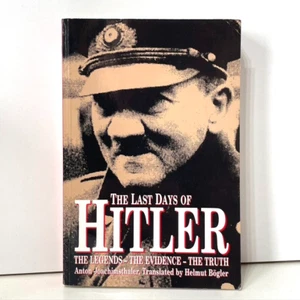 The Last Days Of Hitler The Legends The Evidence The Truth Demise Of A Dictator - Picture 1 of 7