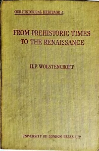 Von prähistorischen Zeiten bis zur Renaissance von H. P. Wolstencroft (Hardcover 1959) - Bild 1 von 4