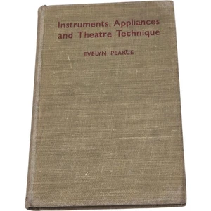Instruments Appliances Theatre Technique by Evelyn Pearce Hardcover 1943 - Foto 1 di 8
