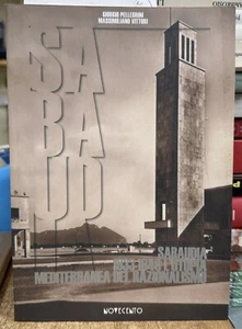 (Architettura) G. Pellegrini , M. Vittori - SABAUDIA 1933-1943 - Novecento 2002 - Imagen 1 de 1