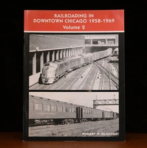 Railroading in Downtown Chicago 1958-1969 Volume 2 by Robert Olmsted - Picture 1 of 1