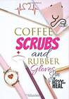 Coffee Scrubs And Rubber Gloves: Live Love Heal Daily Planner Journal: Cu - GOOD