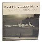 Manuel Alvarez BRAVO, Ignacio Toscano / CIEN ANOS CIEN DIAS 1st Edition #184906