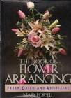 Le livre de l'arrangement floral : frais, séché et artificiel - couverture rigide - BON