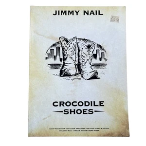 Jimmy Nail Crocodile Shoes Sheet Music Song Book Voice Piano Guitar - Picture 1 of 12