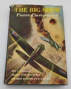The Big Show By Pierre Clostermann 1951 - HB DJ Illustrated 4th Impression - Picture 1 of 6