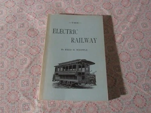 The Electric Railway  Fred H Whipple   1980 - Picture 1 of 2
