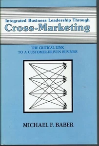 Integrated Business Leadership Through Cross-Marketing 1986 Michael Baker Hardco - Picture 1 of 2