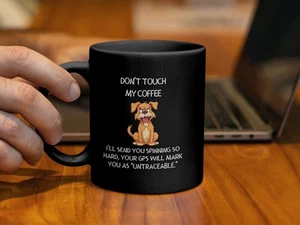 Don't Touch My Coffee - Dog Coffee Design - Funny Mug for Dog Owner Gift - Picture 1 of 4