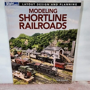 Modeling Shortline Railroads by Tony Koester Model Railroader Book Softcover - Picture 1 of 2