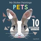 My Sticker Paintings: Pets: 10 Magnific... By Powell, Logan Paperback / Softback