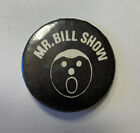 Vintage 1980s MR. BILL From Saturday Night Live 2 Inch Pin Back Button