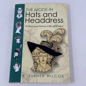 The Mode in Hats and Headdress: A Historical Survey with 198 Plates Dover Wilcox - Imagen 1 de 9