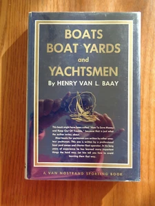 Boats Boat Yards & Yachtsmen by Henry Van L Baay 1961 (HC/DJ) - Imagen 1 de 1