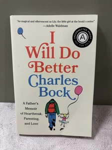 I Will Do Better: A Father’s Memoir of Heartbreak, Parenting, and Love - Bild 1 von 2
