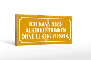 Holzschild Spruch 27x10cm Kann Alkohol trinken ohne lustig Schild wooden sign - Picture 1 of 5