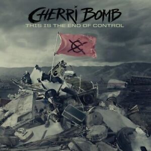 Cherri Bomb     -    This Is End Of Control    -      New Factory Sealed CD