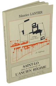 Maurice Lantier, SAINT LÔ dans le CREPUSCULE de l'ANCIEN REGIME MANCHE - Picture 1 of 1