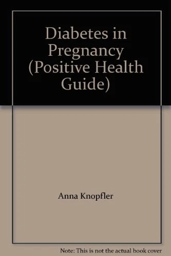 Diabetes in Pregnancy (Positive Health Guide) By Anna Knopfler - Image 1 of 1