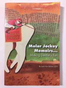 Molar Jockey Memoirs Making Dentistry Fun Jack Von Bulow DDS Dental Humor Book - Picture 1 of 8
