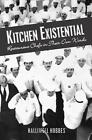 Kitchen Existential: Restaurant Chefs in Their Own Words by Halliwell Hobbes (En