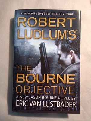 Robert Ludlum's the Bourne Objective by Eric Van Lustbader (2010, Hardcover) - Image 1 of 4