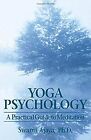 YOGA PSYCHOLOGY: A Practical Guide to Meditation, Swami Ajaya, Used; Good Book