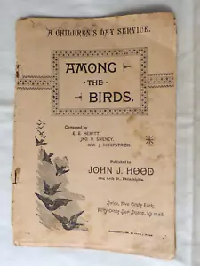 1893 Among the Birds Children's Day Service Music Booklet John Hood Philadelphia - Bild 1 von 10