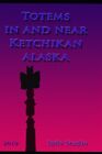 Totems in and near Ketchikan Alaska by Speights, Steve, Brand New, Free shipp...