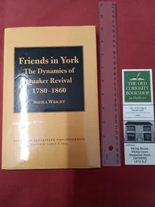 Freunde in York, Die Dynamik der Quäker-Wiederbelebung 1780 - 1860 von Sheila Wright - Bild 1 von 6