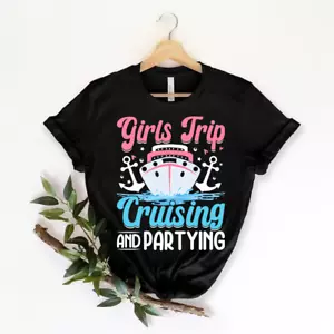 Girls Trip Cruising and Partying Women T-Shirt Cruise Ship Gifts Tee SIze S-5xl - Picture 1 of 4