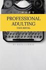 Professional Adulting: User Manual By Maya J. Lewis (English) Paperback Book