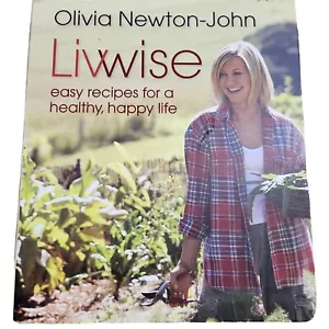 Olivia Newton-John Liv Wise Easy Recipes For Life Paperback 2011 Signed - Picture 1 of 4