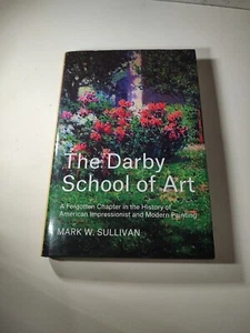 The Darby School of Art A Forgotten Chapter Impressionism by Mark W. Sullivan - Picture 1 of 6