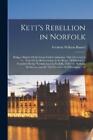 Frederic William Russell Kett's Rebellion in Norfolk (Paperback)