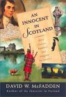 An Innocent in Scotland : More Curious Rambles and Singular Encou