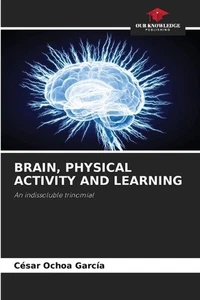 Brain, Physical Activity and Learning by C?sar Ochoa Garc?a Paperback Book - Picture 1 of 1