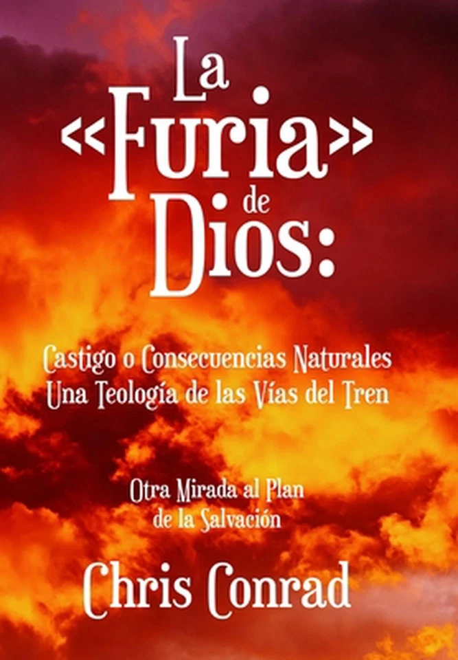 La Furia de Dios: Castigo o Consecuencias Naturales Una Teolog?a de las V?as del - Image 1 of 1