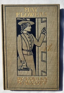 Louisa M Alcott ~ MAY FLOWERS Hardcover 1st Edition, Little, Brown, 1899 Good+ - Bild 1 von 9