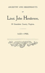 Ancestry and Descnadants of Lieut. John Henderson, of Greenbrier County, Virgini - Imagen 1 de 1