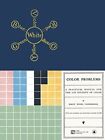 Color Problems: A Practical Manual For The Lay Student Of Color By Emily Noyes V